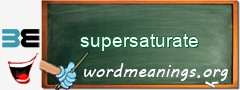 WordMeaning blackboard for supersaturate